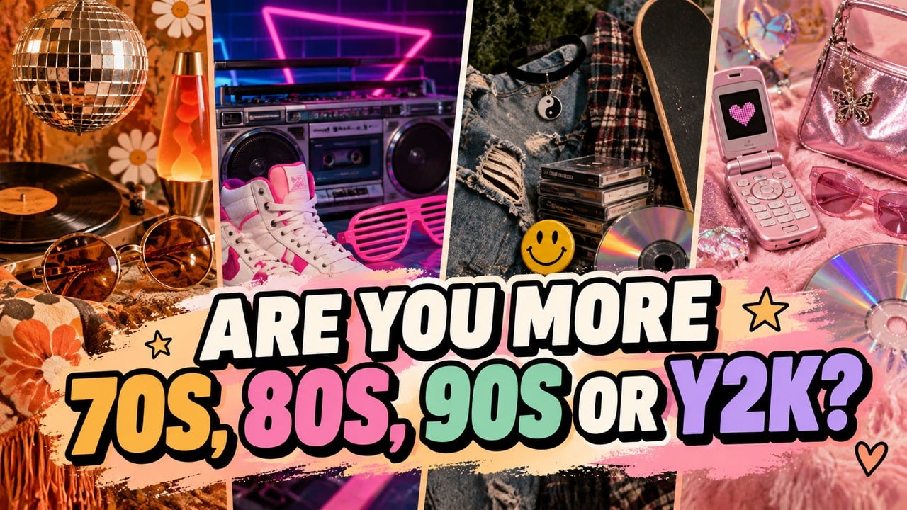 Are You More 70s, 80s, 90s or Y2K?