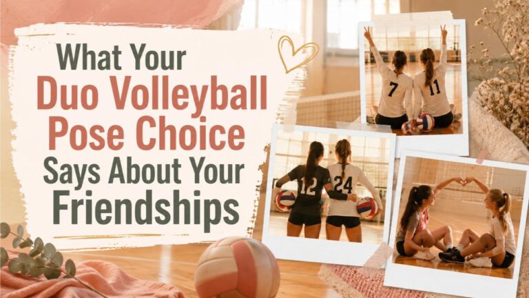 What Your Duo Volleyball Pose Choice Says About Your Friendships