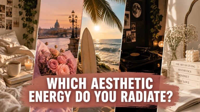 Which Aesthetic Energy Do You Radiate?