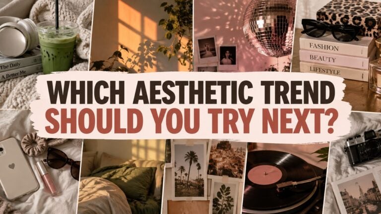 Which Aesthetic Trend Should You Try Next?