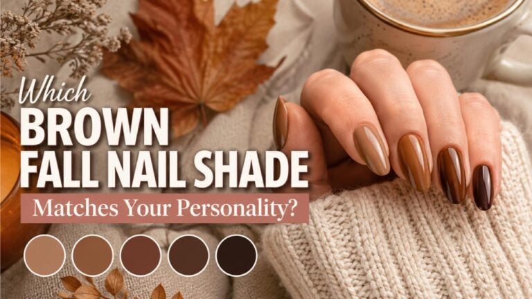 Which Brown Fall Nail Shade Matches Your Personality?