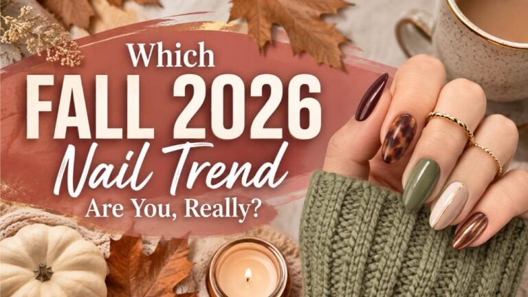 Which Fall 2026 Nail Trend Are You, Really?