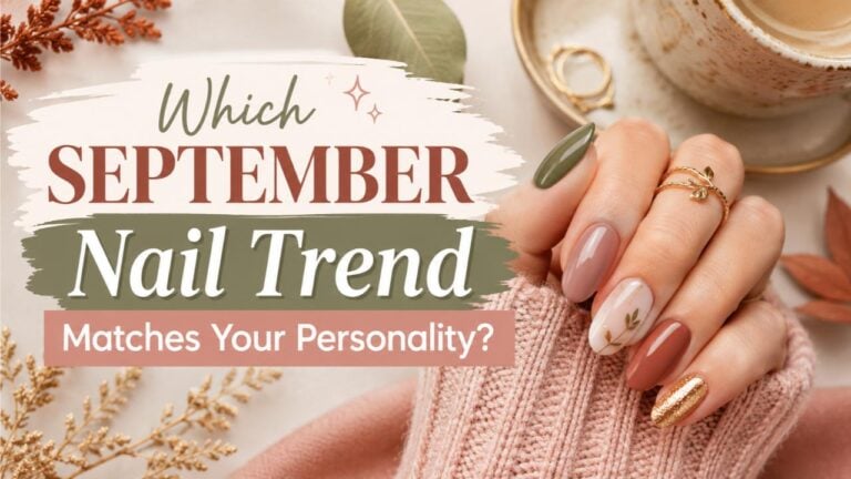 Which September Nail Trend Matches Your Personality?