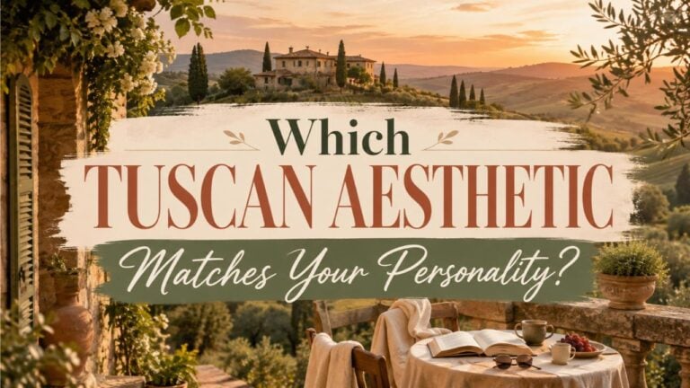 Which Tuscan Aesthetic Matches Your Personality?